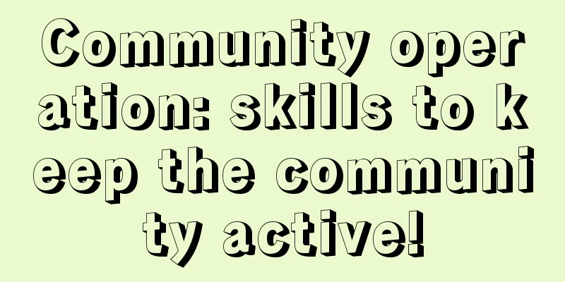 Community operation: skills to keep the community active!