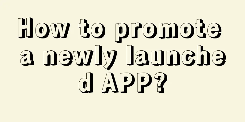 How to promote a newly launched APP?