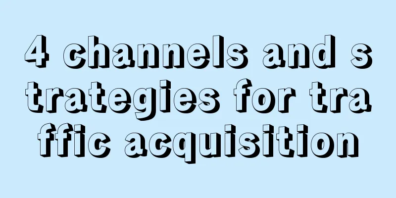 4 channels and strategies for traffic acquisition