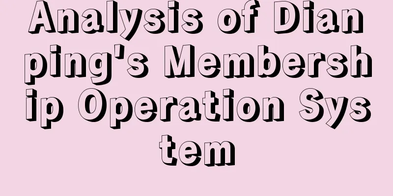 Analysis of Dianping's Membership Operation System