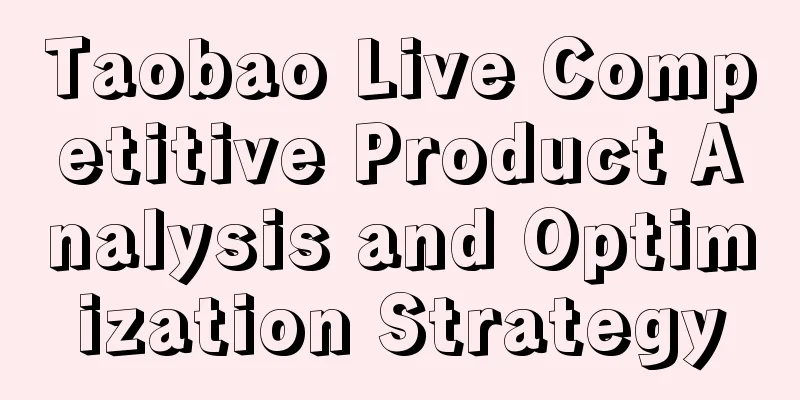 Taobao Live Competitive Product Analysis and Optimization Strategy