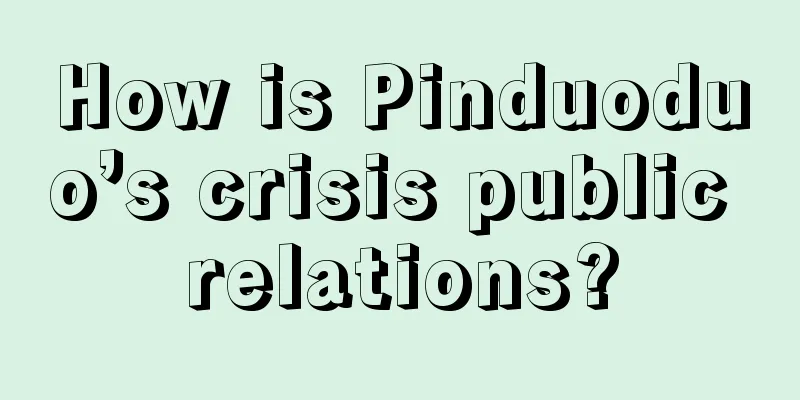 How is Pinduoduo’s crisis public relations?