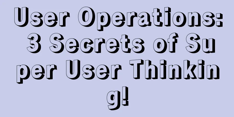 User Operations: 3 Secrets of Super User Thinking!