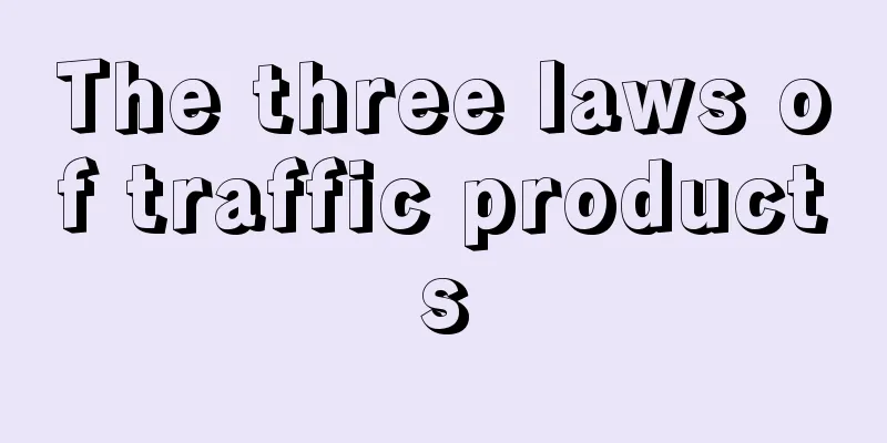 The three laws of traffic products