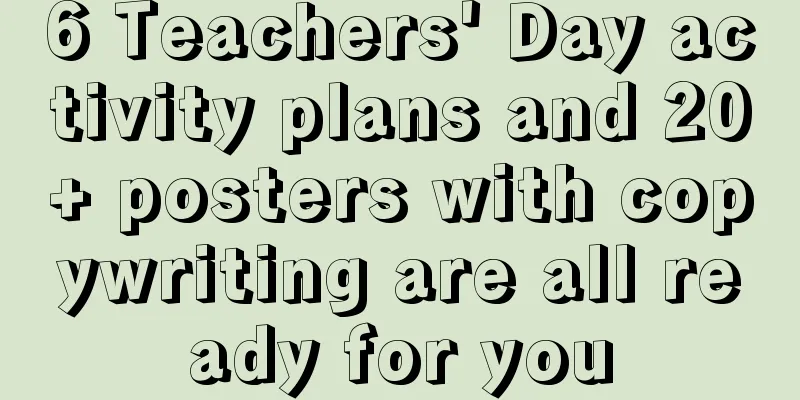 6 Teachers' Day activity plans and 20+ posters with copywriting are all ready for you