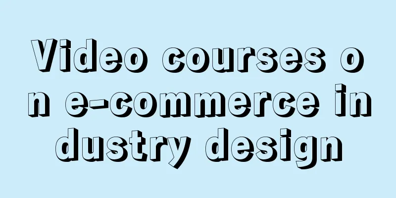 Video courses on e-commerce industry design