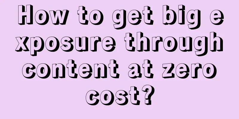 How to get big exposure through content at zero cost?