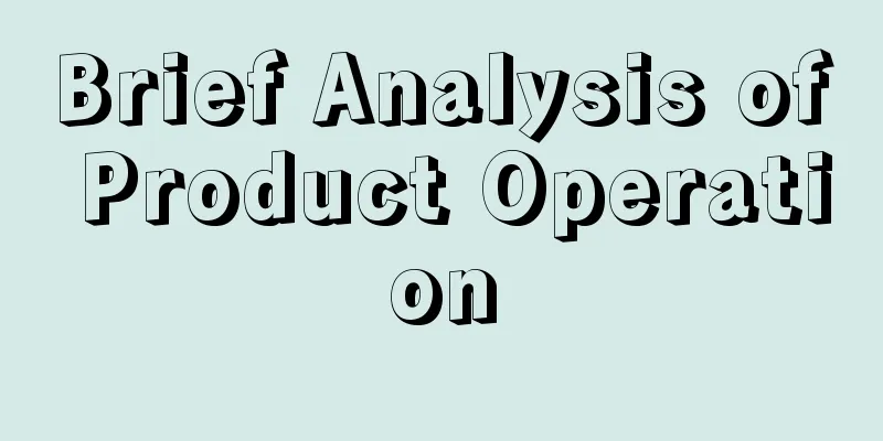 Brief Analysis of Product Operation