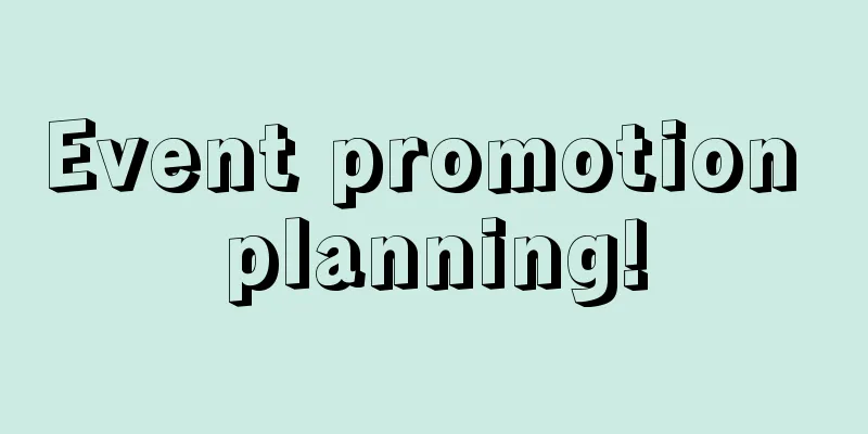 Event promotion planning!