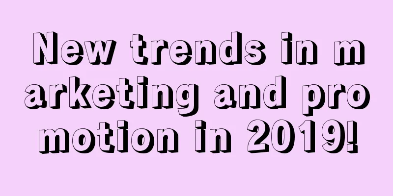 New trends in marketing and promotion in 2019!