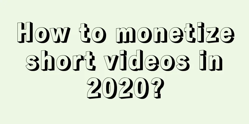 How to monetize short videos in 2020?