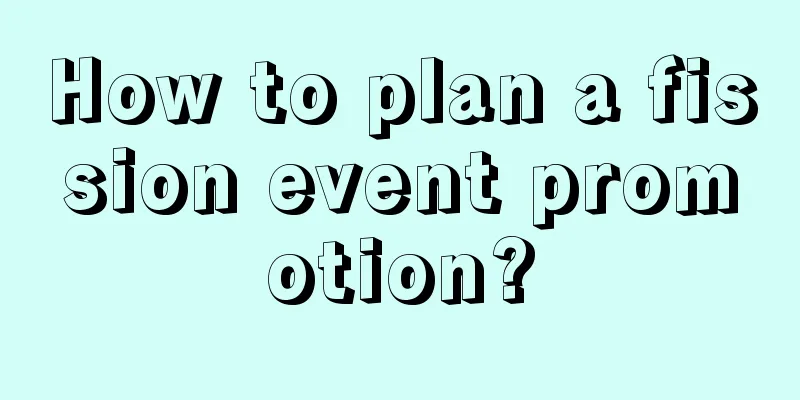 How to plan a fission event promotion?