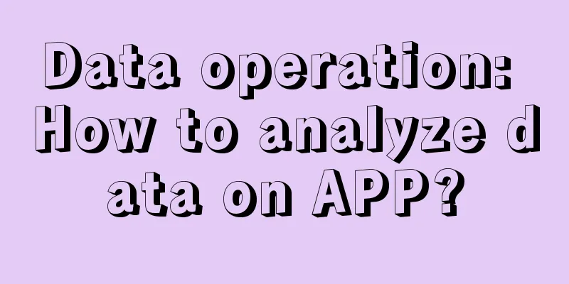 Data operation: How to analyze data on APP?