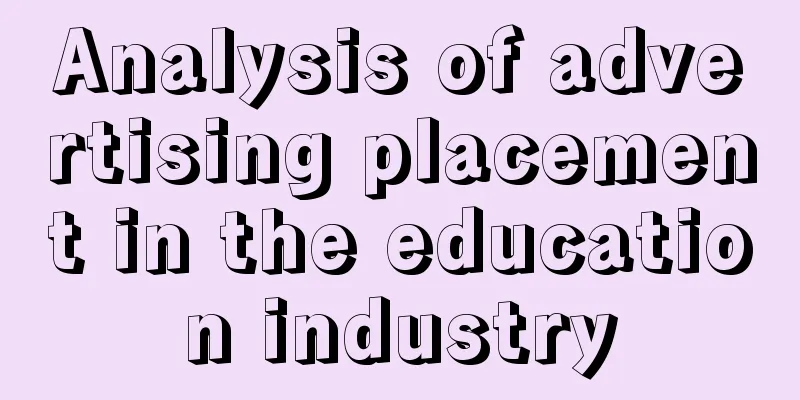 Analysis of advertising placement in the education industry