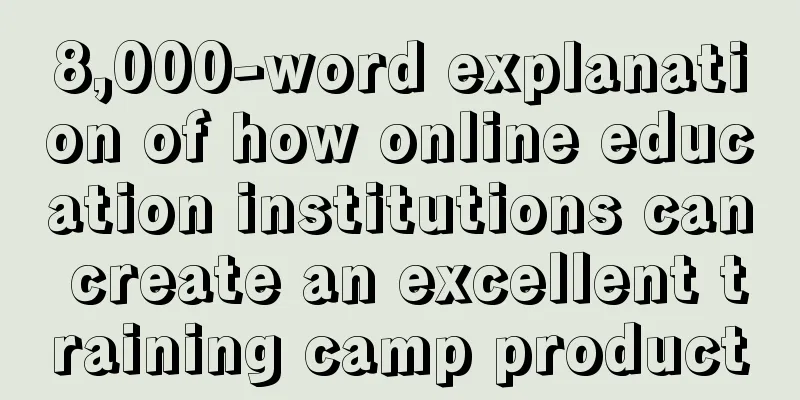 8,000-word explanation of how online education institutions can create an excellent training camp product