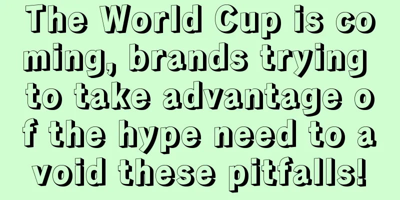 The World Cup is coming, brands trying to take advantage of the hype need to avoid these pitfalls!