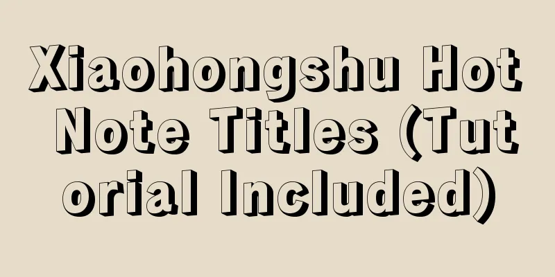 Xiaohongshu Hot Note Titles (Tutorial Included)