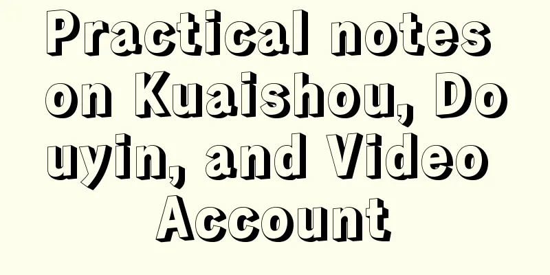 Practical notes on Kuaishou, Douyin, and Video Account