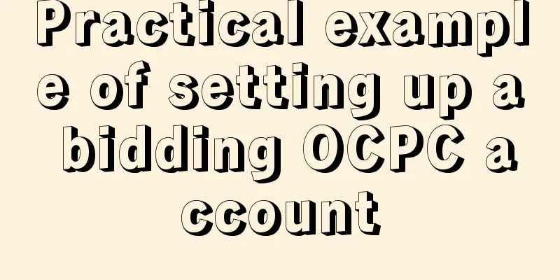 Practical example of setting up a bidding OCPC account