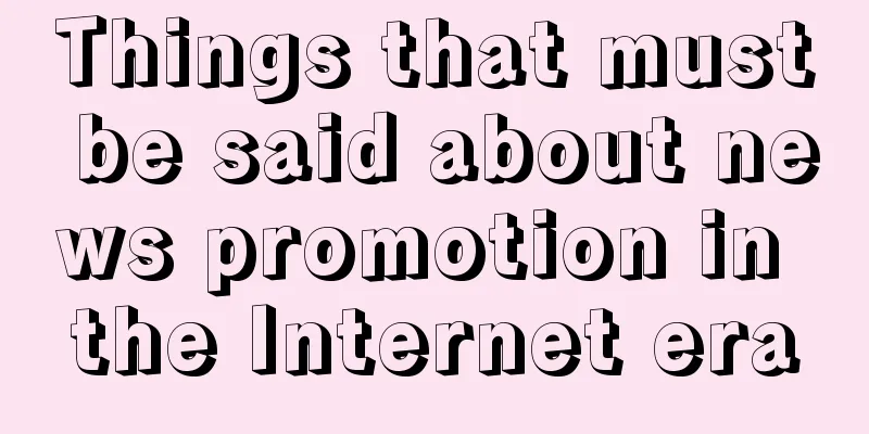 Things that must be said about news promotion in the Internet era