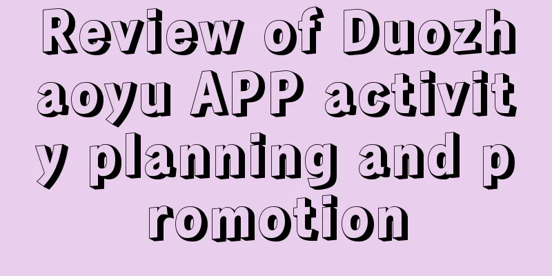 Review of Duozhaoyu APP activity planning and promotion