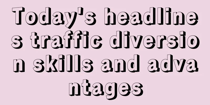 Today's headlines traffic diversion skills and advantages