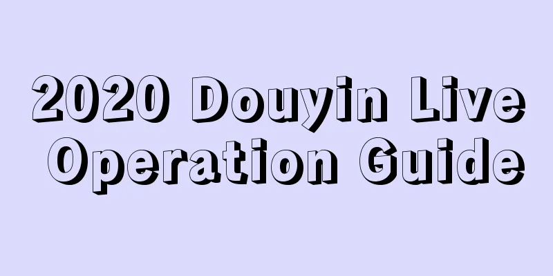 2020 Douyin Live Operation Guide