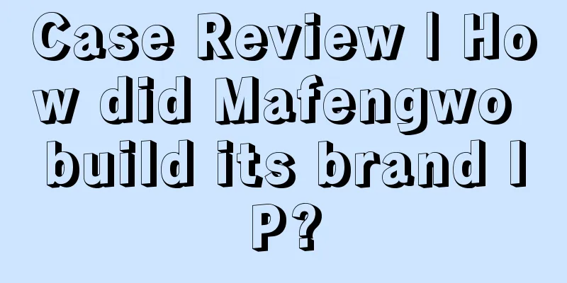 Case Review | How did Mafengwo build its brand IP?