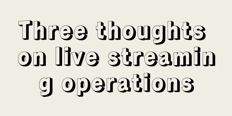 Three thoughts on live streaming operations