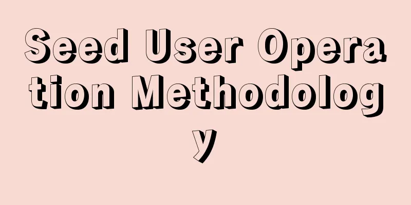 Seed User Operation Methodology