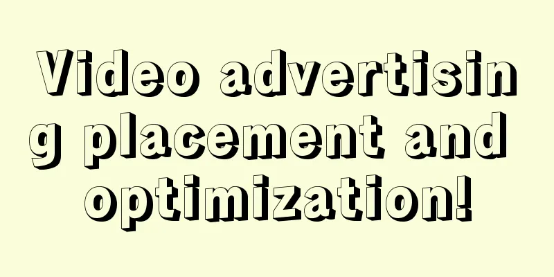 Video advertising placement and optimization!