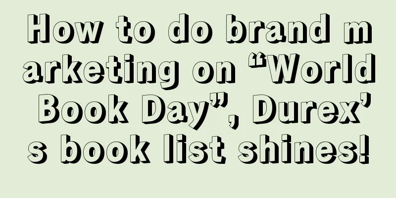 How to do brand marketing on “World Book Day”, Durex’s book list shines!