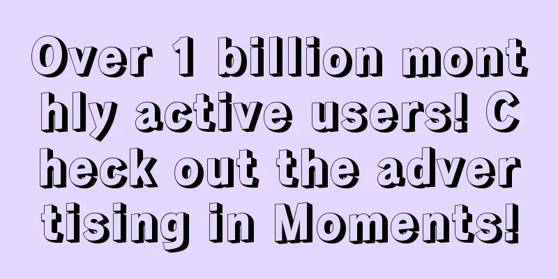 Over 1 billion monthly active users! Check out the advertising in Moments!