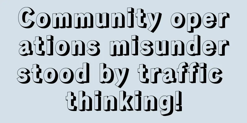 Community operations misunderstood by traffic thinking!