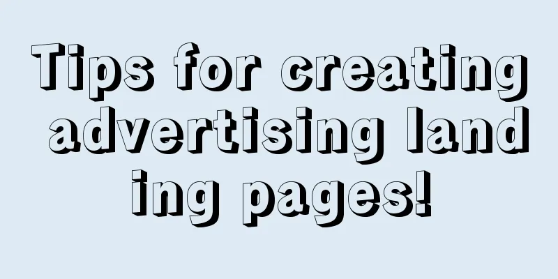 Tips for creating advertising landing pages!