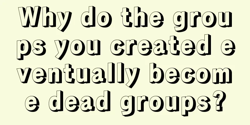 Why do the groups you created eventually become dead groups?