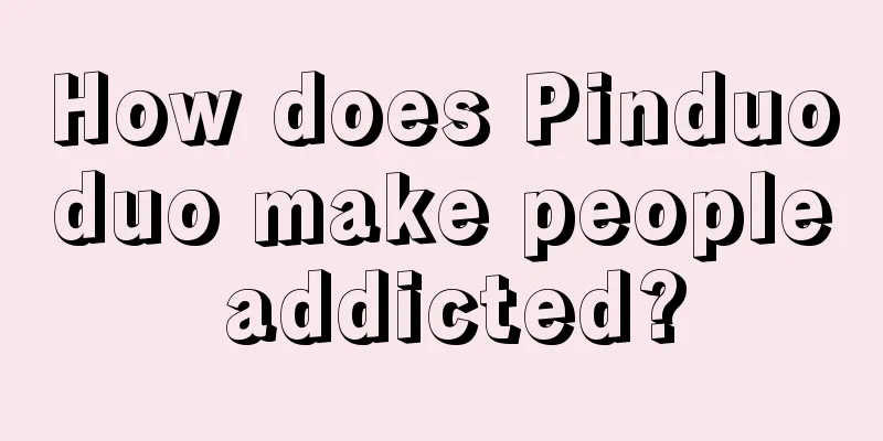 How does Pinduoduo make people addicted?