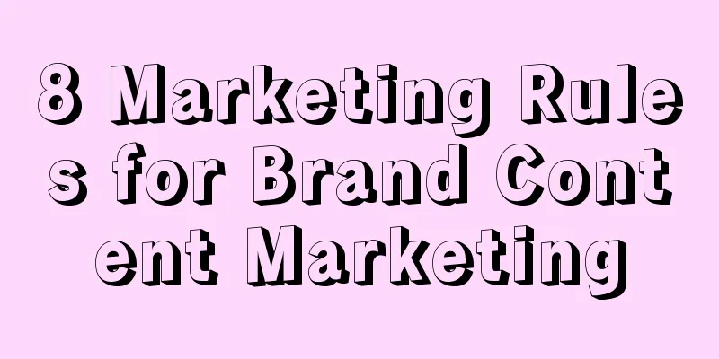 8 Marketing Rules for Brand Content Marketing