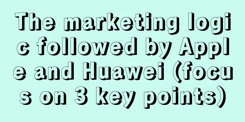 The marketing logic followed by Apple and Huawei (focus on 3 key points)