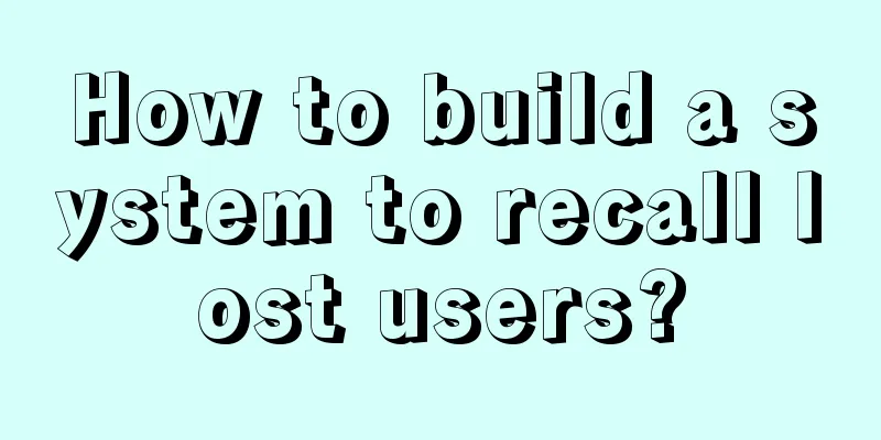 How to build a system to recall lost users?