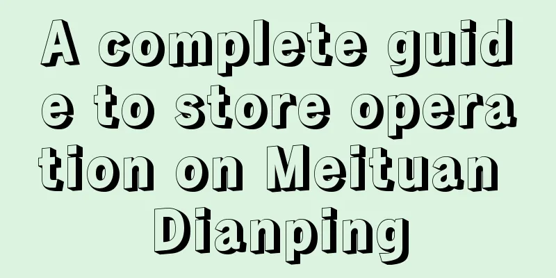 A complete guide to store operation on Meituan Dianping