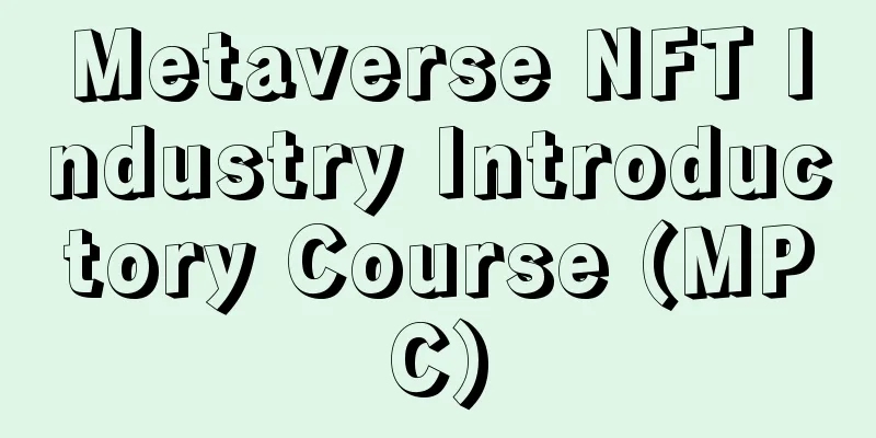 Metaverse NFT Industry Introductory Course (MPC)