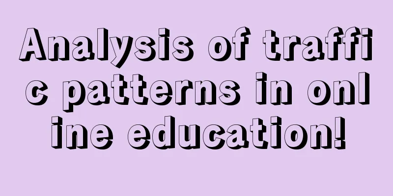 Analysis of traffic patterns in online education!