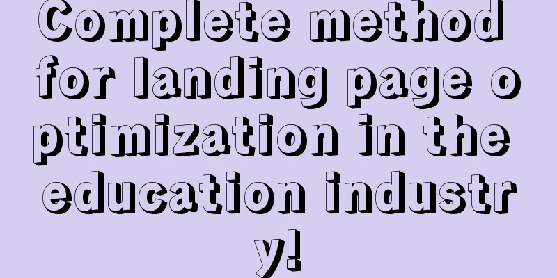 Complete method for landing page optimization in the education industry!