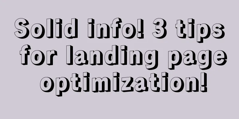 Solid info! 3 tips for landing page optimization!