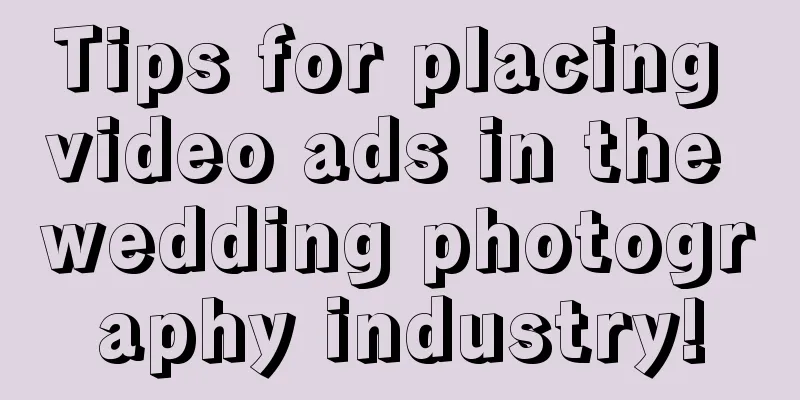 Tips for placing video ads in the wedding photography industry!