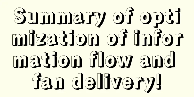 Summary of optimization of information flow and fan delivery!