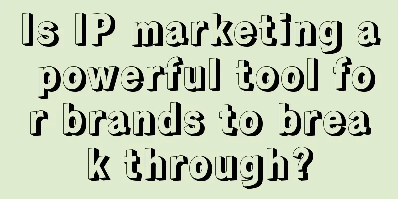 Is IP marketing a powerful tool for brands to break through?