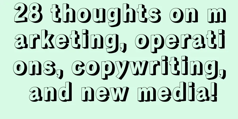 28 thoughts on marketing, operations, copywriting, and new media!