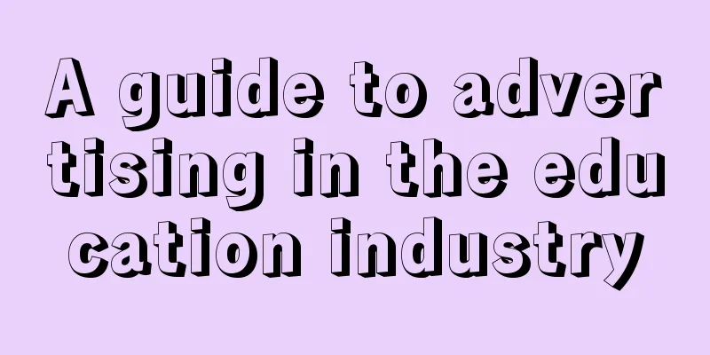 A guide to advertising in the education industry